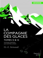 La Compagnie Des Glaces - Tome 13 Station Fantome - Tome 14 Les Hommes-jonas de Arnaud Georges-jean chez French Pulp