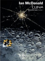 Luna (tome 1-nouvelle Lune) - Luna, I de Mcdonald Ian chez Gallimard