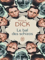 Le Bal Des Schizos de Dick Philip K. chez J'ai Lu