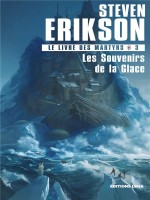 Le Livre Des Martyrs T3 : Les Souvenirs De La Glace de Erikson Steven chez Leha