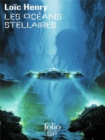 Les Oceans Stellaires de Henry Loic chez Gallimard