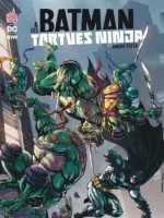 Batman Et Les Tortues Ninja Tome 1 de Tynion Iv/williams I chez Urban Comics