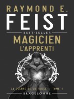 La Guerre De La Faille, T1 : Magicien - L'apprenti de Feist Raymond E. chez Bragelonne