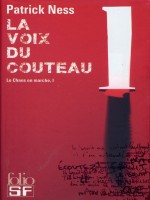 La Voix Du Couteau (le Chaos En Marche I) de Ness Patrick chez Gallimard