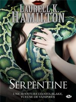 Anita Blake, T26 : Serpentine de Hamilton Laurell K. chez Milady