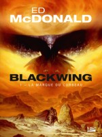 Blackwing, T1 : La Marque Du Corbeau (prix Hellfest Inferno 2019) de Mcdonald Ed chez Bragelonne