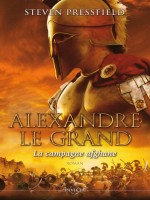 Alexandre Le Grand : La Campagne - La Campagne Afghane de Pressfield Steven chez Panini