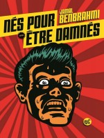 Nes Pour Etre Damnes de Benbrahmi Jamal chez Serpent Plumes