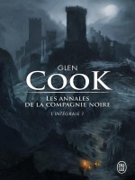 Les Annales De La Compagnie Noire, Integrale 1 de Cook Glen chez J'ai Lu