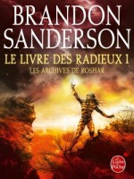 Le Livre Des Radieux, Volume 1 (les Archives De Roshar, Tome 2) de Sanderson Brandon chez Lgf