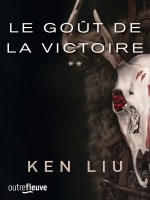 La Dynastie Dent De Lion - Tome 2 Le Gout De La Victoire - Vol02 de Liu Ken chez Fleuve Editions
