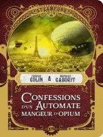 Confessions D'un Automate Mangeur D'opium de Gaborit Mathieu chez Bragelonne