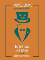 Arsene Lupin - Les Huit Coups De L'horloge Suivi De La Demeure Mysterieuse de Leblanc/bussi chez Archipoche