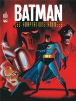 Batman Les Adaptation Animees de Puckett Kelley chez Urban Comics