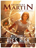 Wild Cards - 2 - Aces High de Martin George R.r. chez J'ai Lu
