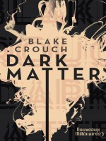 Dark Matter de Crouch Blake chez J'ai Lu