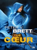 Le Cycle Des Demons, T5 : Le Coeur de Brett Peter V. chez Bragelonne