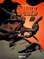 Murky World - Monde Trouble de Corben Richard chez Delirium 77