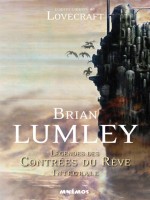 Legendes Des Contrees Du Reve - Integrale de Lumley Brian chez Mnemos