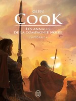 Les Annales De La Compagnie Noire, Integrale 4 de Cook Glen chez J'ai Lu