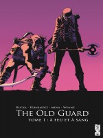 The Old Guard - Tome 01 - A Feu Et A Sang de Rucka/fernandez/miwa chez Glenat Comics