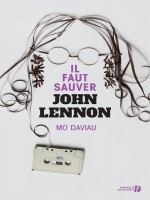 Il Faut Sauver John Lennon de Daviau Mo chez Presses Cite