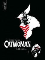 Catwoman - A Rome... de Loeb Jeph/sale Tim chez Urban Comics