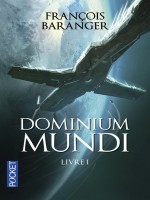Dominium Mundi - Tome 1 de Baranger Francois chez Pocket