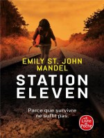 Station Eleven de St John Mandel Emily chez Lgf