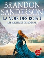 La Voie Des Rois, Volume 2 (les Archives De Roshar, Tome 1) de Sanderson Brandon chez Lgf