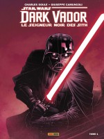 Dark Vador  - Le Seigneur Noir Des Sith T1 de Soule Charles chez Panini