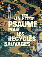 Histoires De Moine Et De Robot - T01 - Un Psaume Pour Les Recycles Sauvages de Chambers Becky chez Atalante