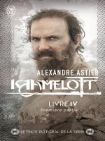 Kaamelott - Vol04 - Livre Iv 1 de Astier Alexandre chez J'ai Lu