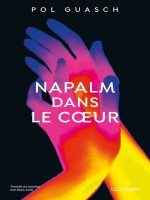 Napalm Al Cor / Napalm En Son Coeur - One-shot - Napalm Dans Le Coeur de Guasch Pol chez La Croisee
