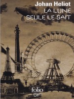 La Lune Seule Le Sait de Heliot, Johan chez Gallimard