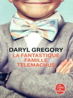 La Fantastique Famille Telemachus de Gregory Daryl chez Lgf