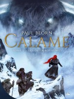Calame, T2 : Les Deux Royaumes de Beorn Paul chez Bragelonne