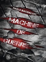 Machine De Guerre de Bacigalupi Paolo chez J'ai Lu