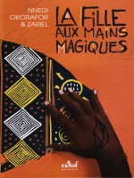 La Fille Aux Mains Magiques de Okorafor Nnedi chez Actusf
