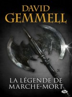 La Legende De Marche-mort (reedition 30 Ans) de Gemmell David chez Milady