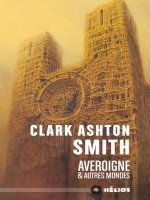 Averoigne Et Autres Mondes de Smith Clark Ashton chez Mnemos