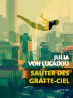 Sauter Des Gratte-ciel de Von Lucadou Julia chez Actes Sud