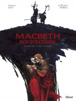 Macbeth, Roi D'ecosse - Tome 01 - Le Livre Des Sorcieres de Day/sorel chez Glenat