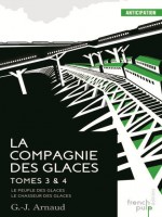 La Compagnie Des Glaces - Tomes 3 de G.-j. Arnaud chez French Pulp