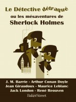 Detective Detraque Ou Les Mesaventures De Sherlock Holm de Collectif chez Baker Street
