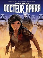 Star Wars : Docteur Aphra T03 de Gillen/spurrier chez Panini