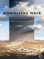 Retis Galactica 1 - Le Monolithe Noir de Passegue Bertrand chez Critic