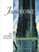 John Howe Sur Les Terres De Tolkien de Howe John chez Atalante