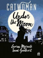 Catwoman - Under The Moon - Tome 0 de Myracle Lauren chez Urban Link