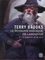 Le Royaume Magique De Landover - T03 - Le Sceptre Et Le Sort de Brooks Terry chez J'ai Lu